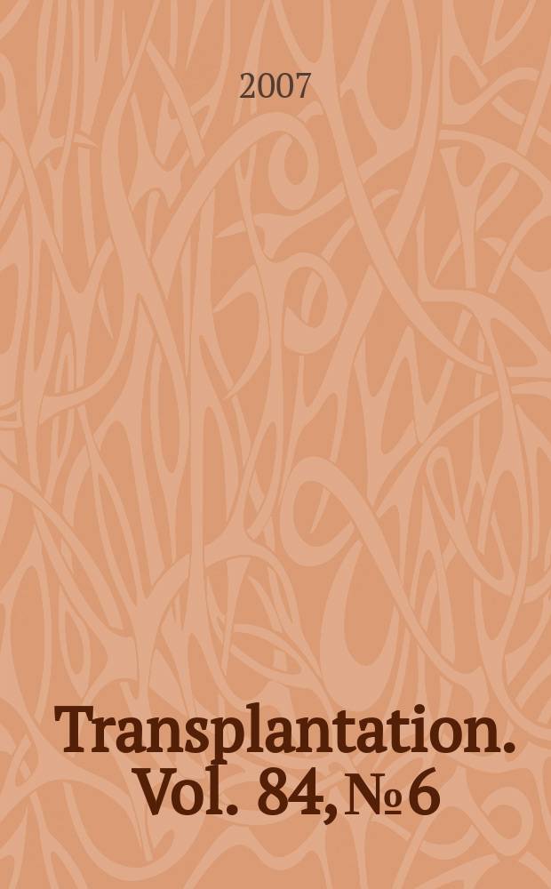 Transplantation. Vol. 84, № 6