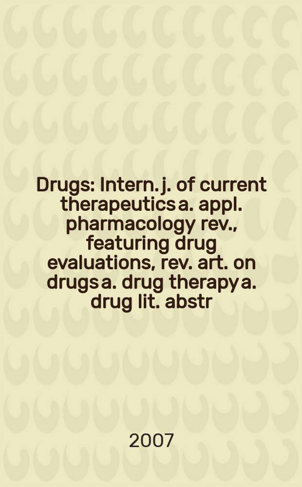 Drugs : Intern. j. of current therapeutics a. appl. pharmacology rev., featuring drug evaluations, rev. art. on drugs a. drug therapy a. drug lit. abstr. Vol. 67, № 13