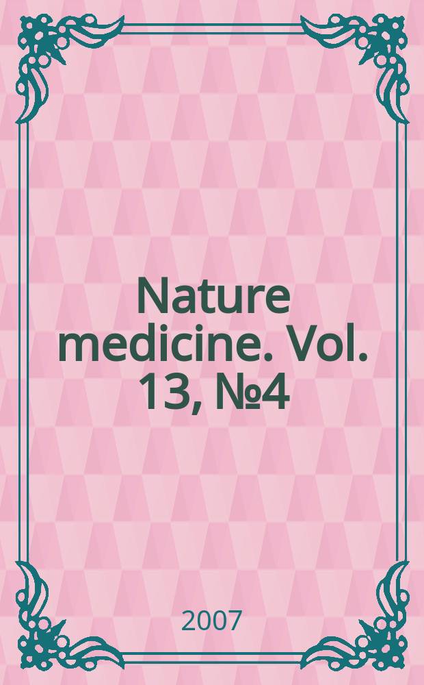 Nature medicine. Vol. 13, № 4