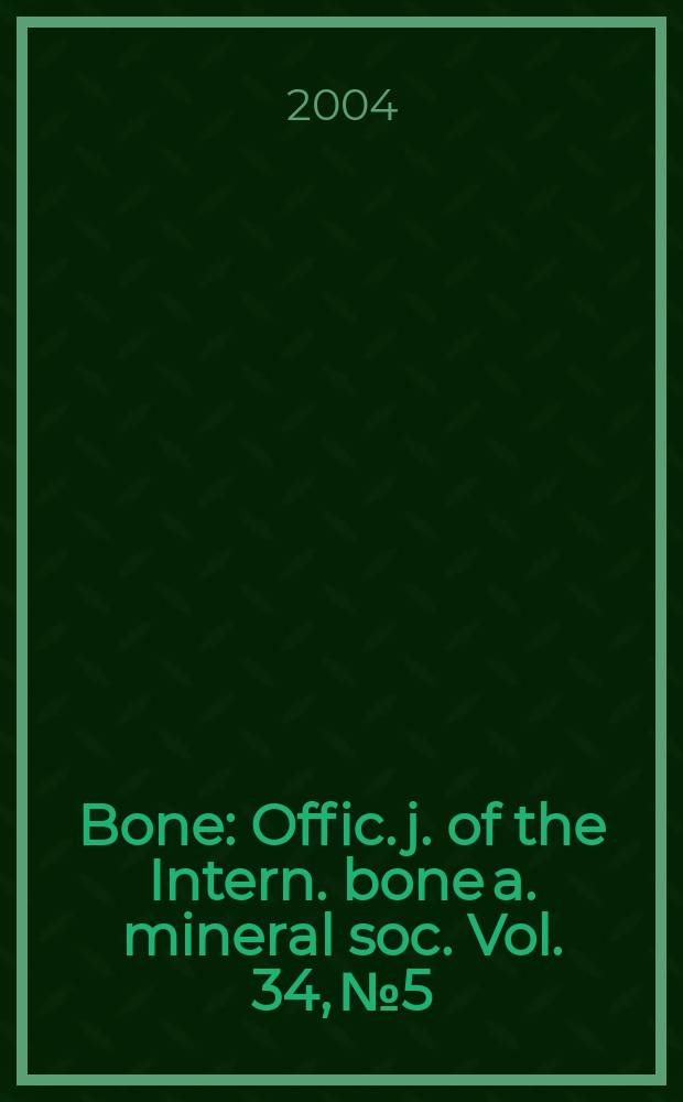 Bone : Offic. j. of the Intern. bone a. mineral soc. Vol. 34, № 5