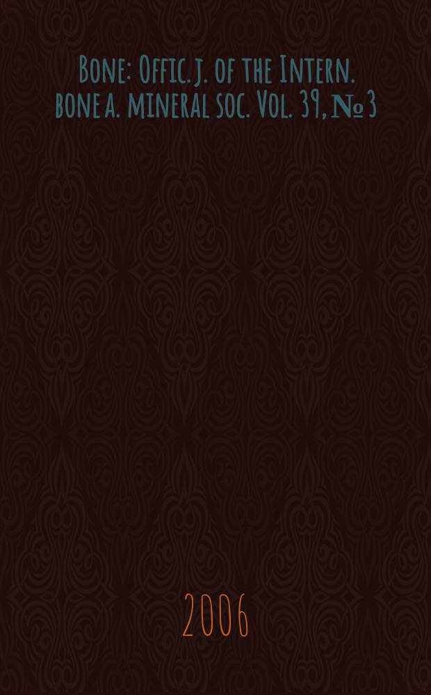 Bone : Offic. j. of the Intern. bone a. mineral soc. Vol. 39, № 3