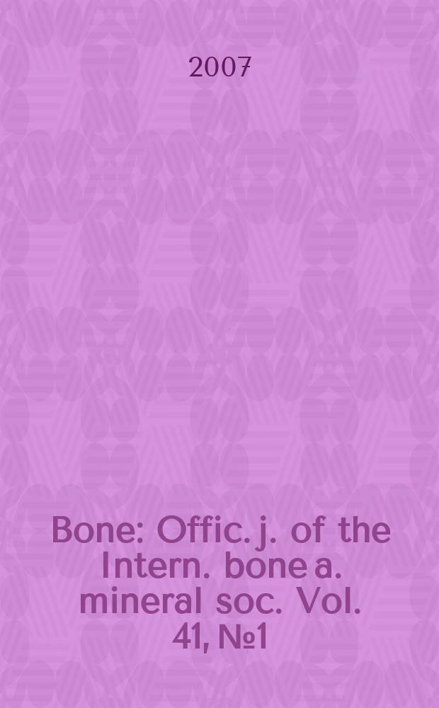 Bone : Offic. j. of the Intern. bone a. mineral soc. Vol. 41, № 1