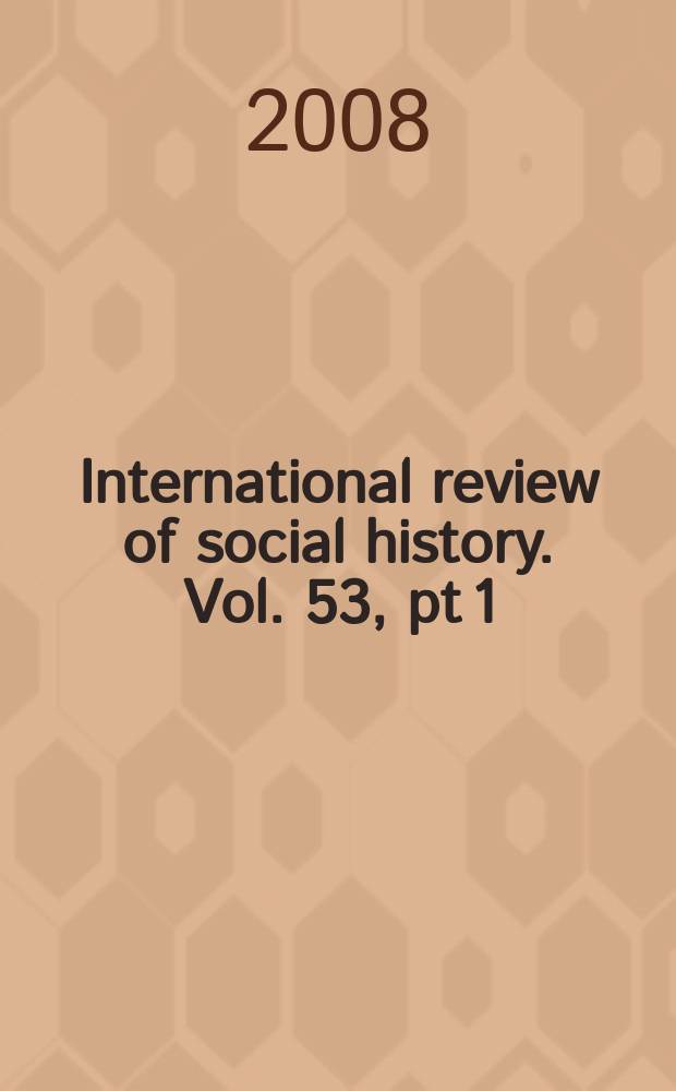 International review of social history. Vol. 53, pt 1