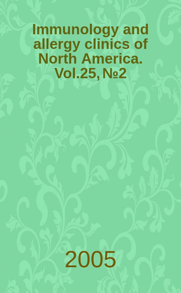 Immunology and allergy clinics of North America. Vol.25, №2 : Pediatric allergy
