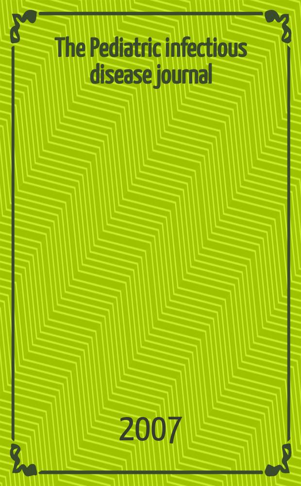 The Pediatric infectious disease journal : A journal for clinicians. Vol. 26, № 11