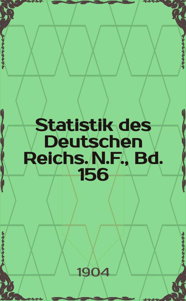 Statistik des Deutschen Reichs. [N.F.], Bd. 156