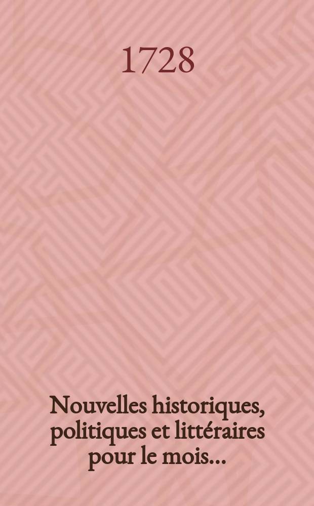 Nouvelles historiques, politiques et littéraires pour le mois ...
