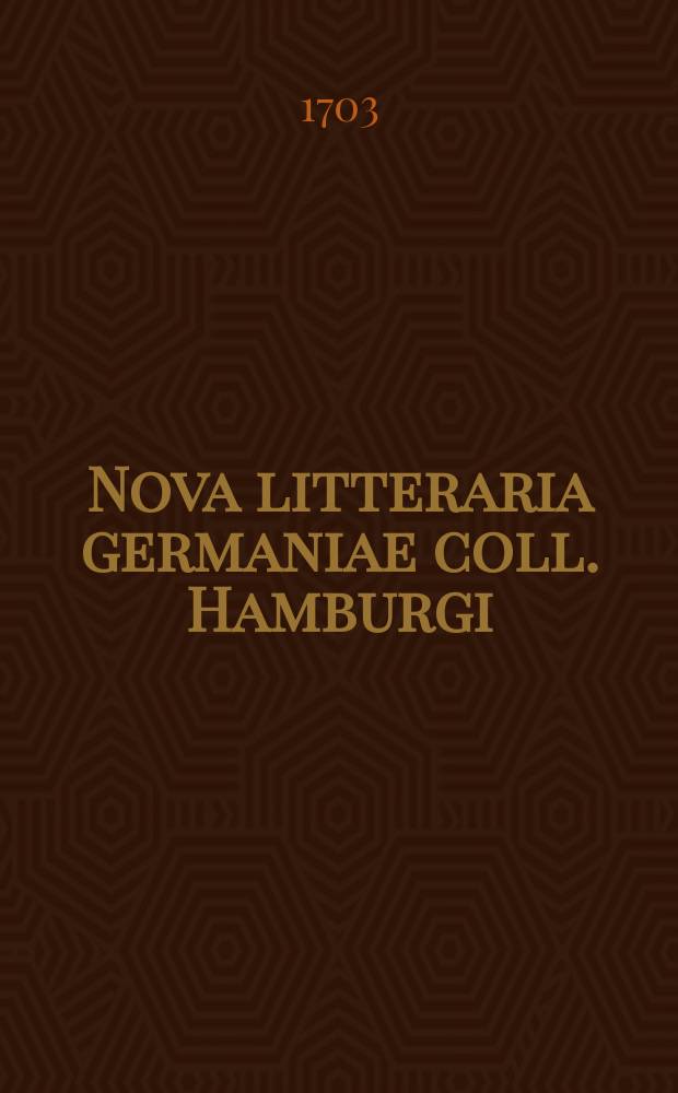 Nova litteraria germaniae coll. Hamburgi