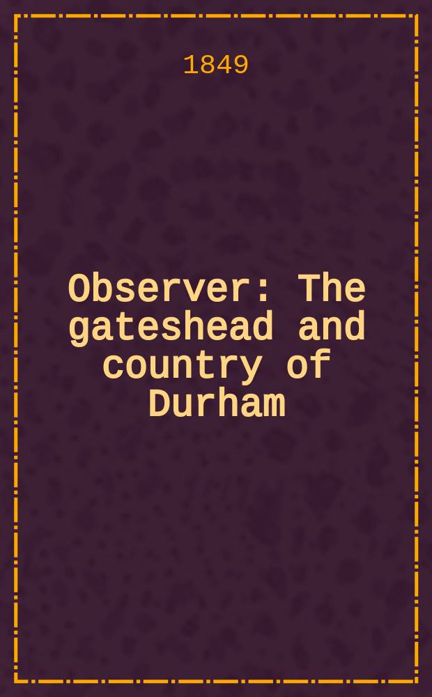 Observer : The gateshead and country of Durham
