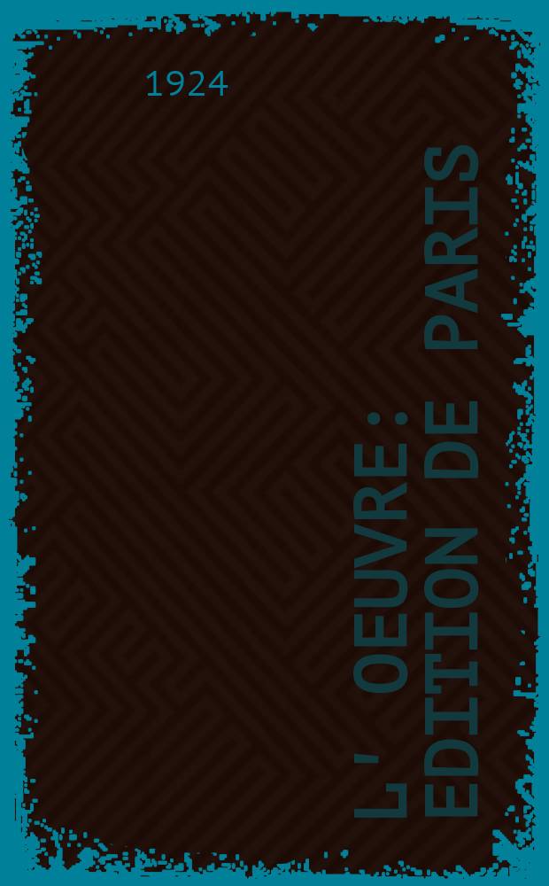L' oeuvre : edition de paris