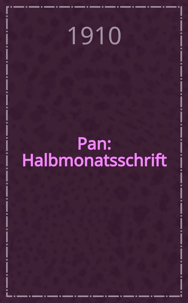 Pan : Halbmonatsschrift