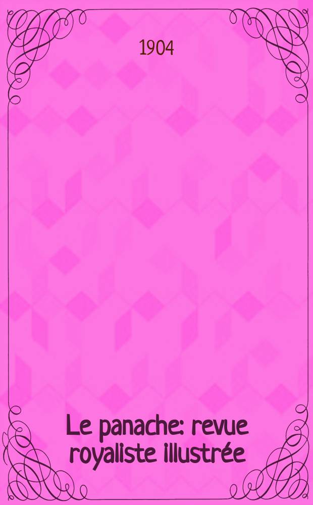 Le panache : revue royaliste illustrée (bi-mensuelle)