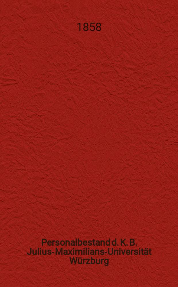 Personalbestand d. K. B. Julius-Maximilians-Universität Würzburg