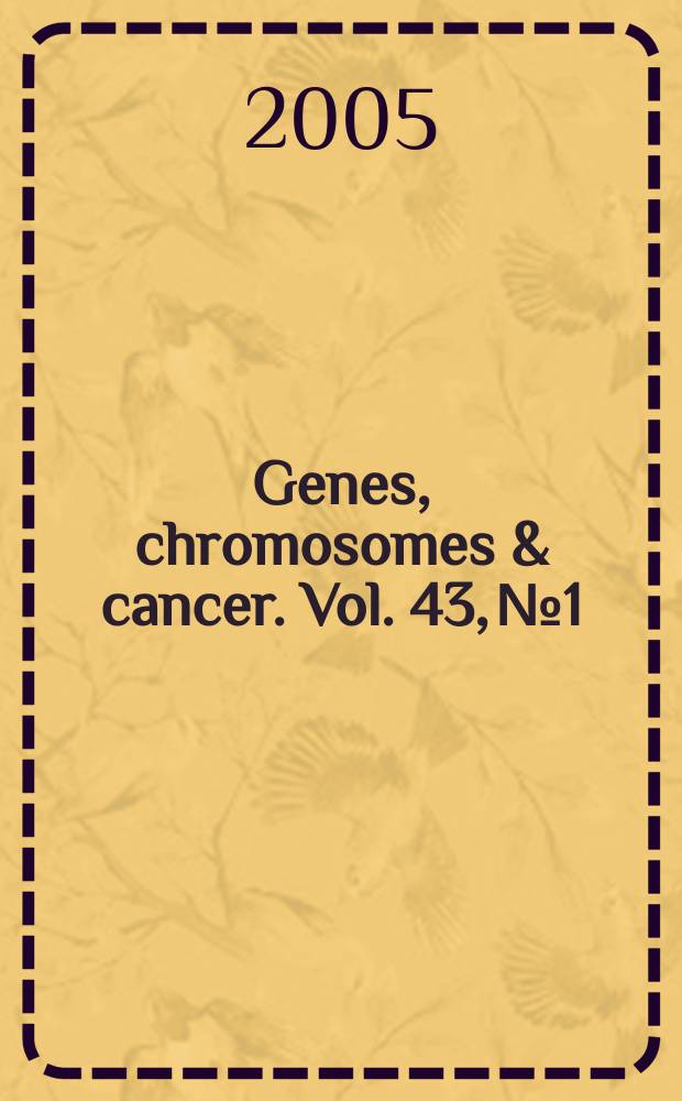 Genes, chromosomes & cancer. Vol. 43, № 1