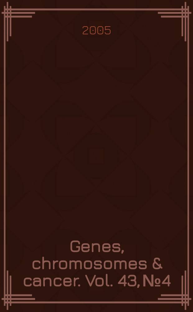 Genes, chromosomes & cancer. Vol. 43, № 4