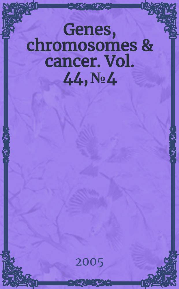 Genes, chromosomes & cancer. Vol. 44, № 4