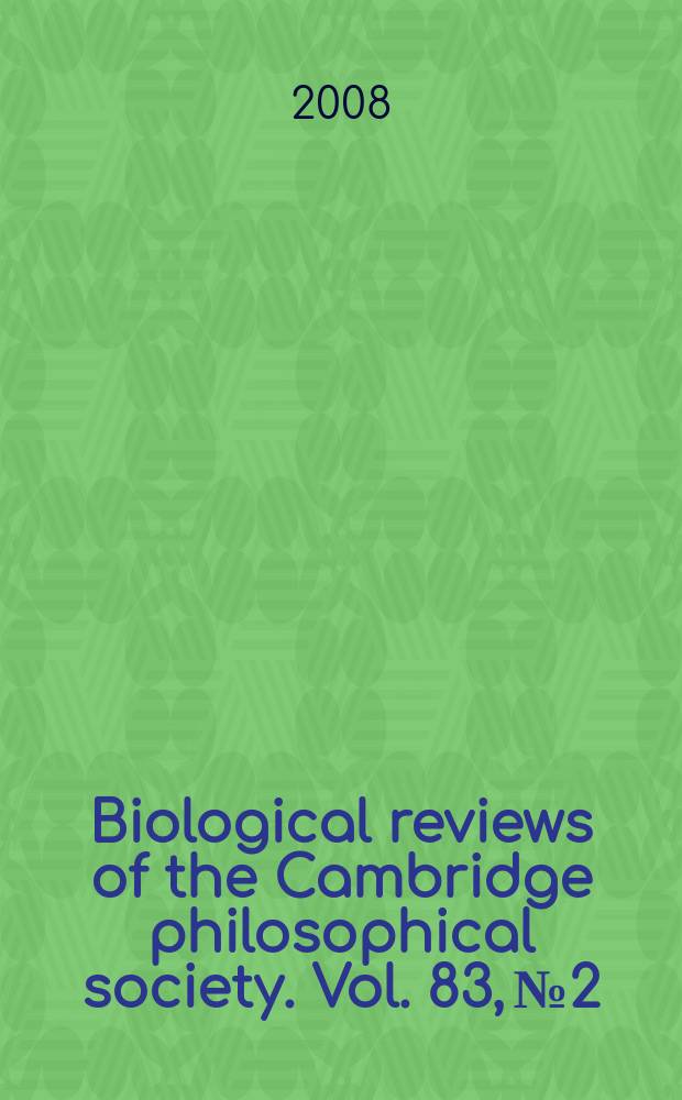 Biological reviews of the Cambridge philosophical society. Vol. 83, № 2