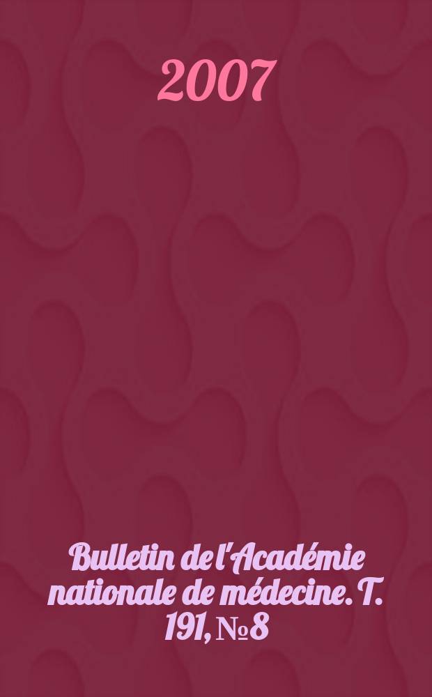 Bulletin de l'Académie nationale de médecine. T. 191, № 8