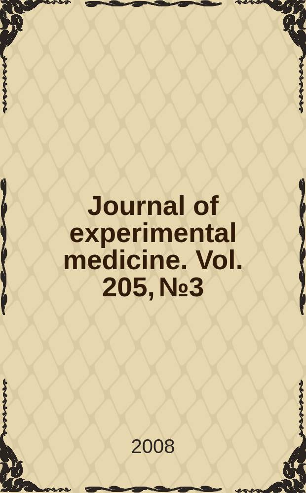 Journal of experimental medicine. Vol. 205, № 3