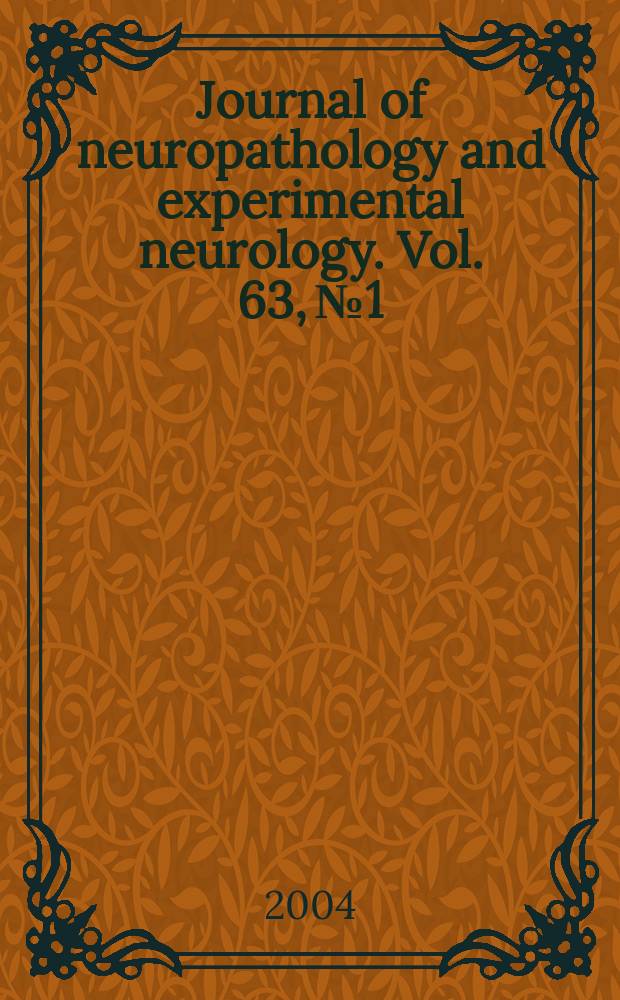 Journal of neuropathology and experimental neurology. Vol. 63, № 1