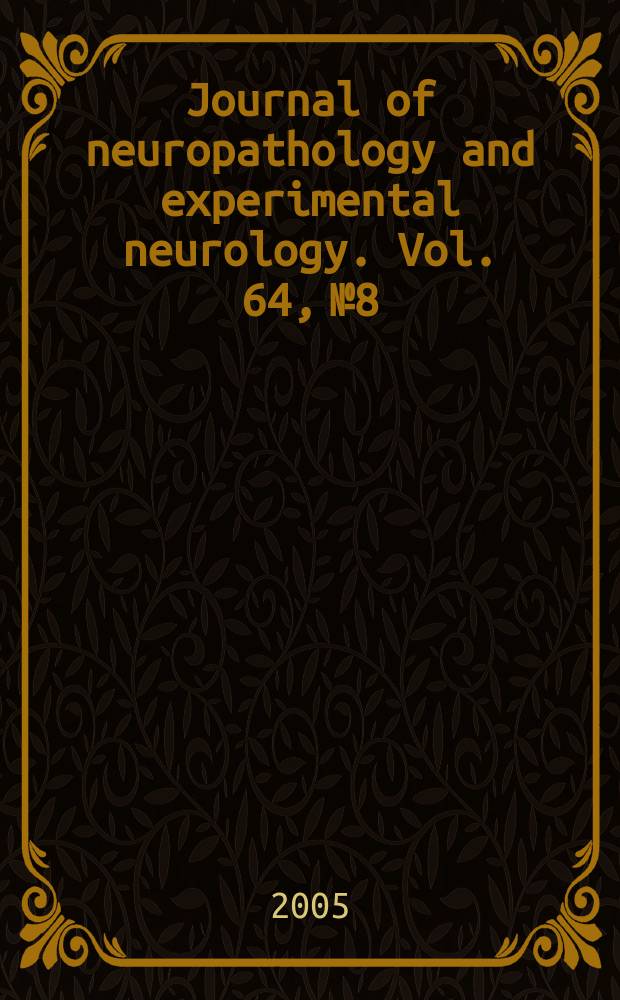Journal of neuropathology and experimental neurology. Vol. 64, № 8
