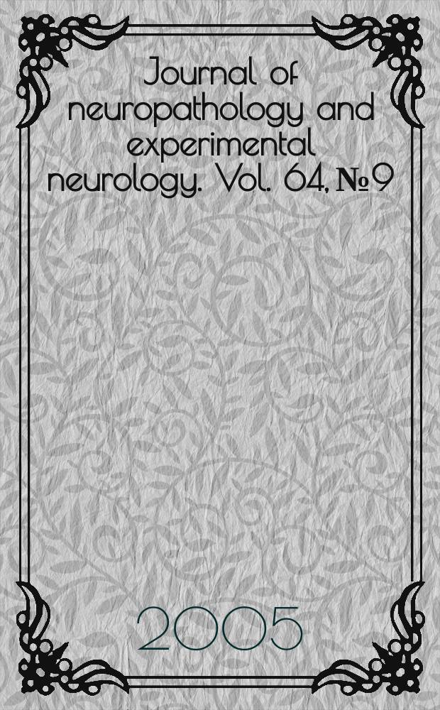Journal of neuropathology and experimental neurology. Vol. 64, № 9