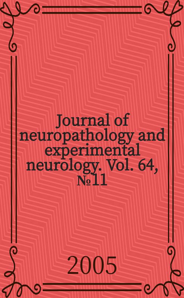Journal of neuropathology and experimental neurology. Vol. 64, № 11