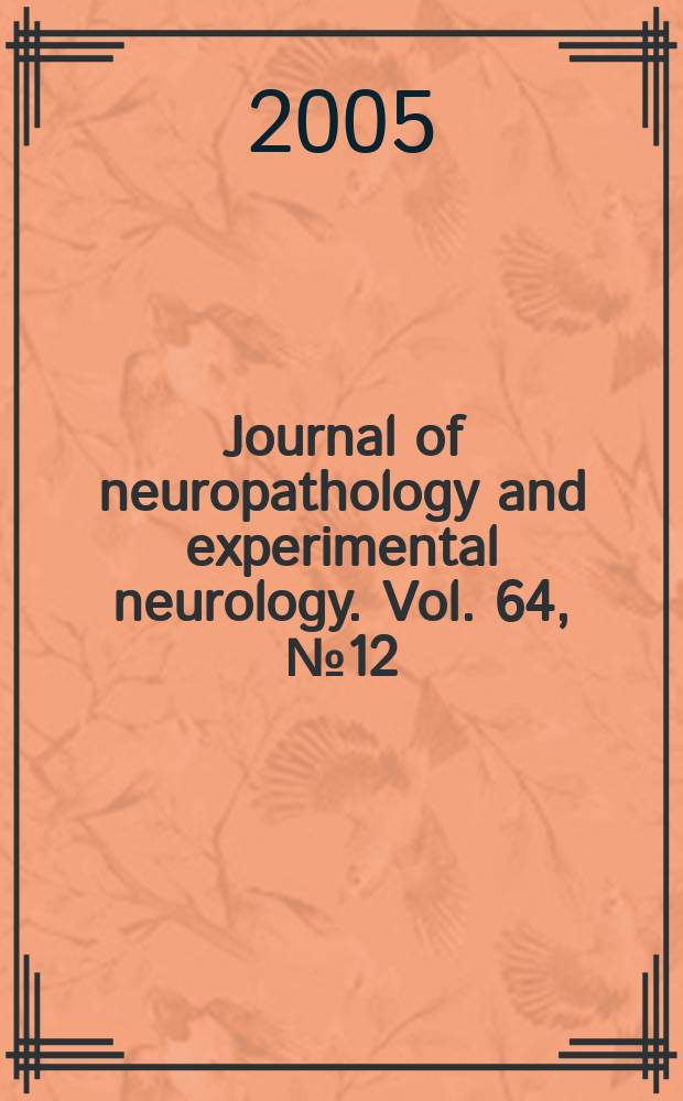 Journal of neuropathology and experimental neurology. Vol. 64, № 12