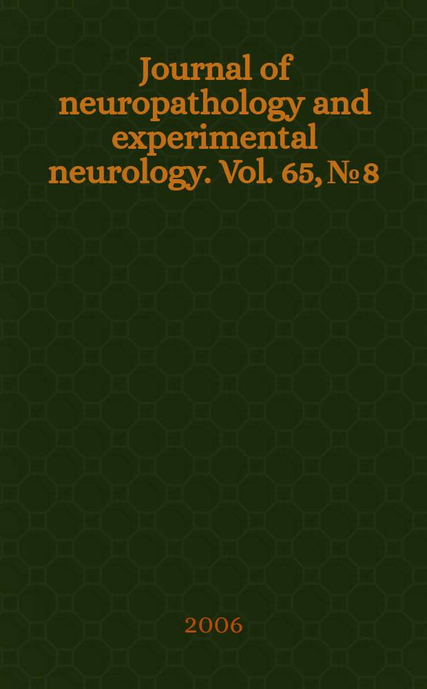 Journal of neuropathology and experimental neurology. Vol. 65, № 8