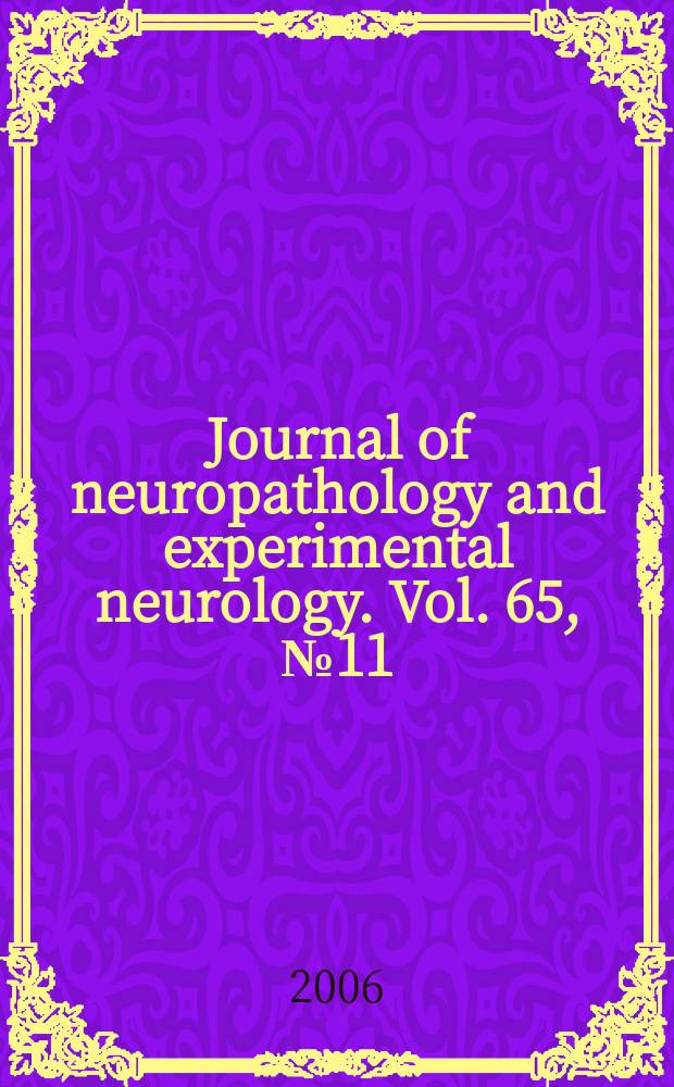 Journal of neuropathology and experimental neurology. Vol. 65, № 11