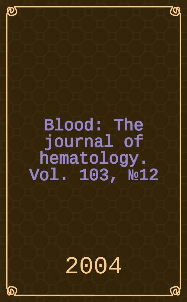 Blood : The journal of hematology. Vol. 103, № 12