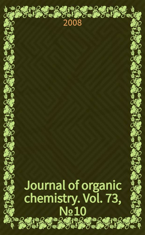Journal of organic chemistry. Vol. 73, № 10