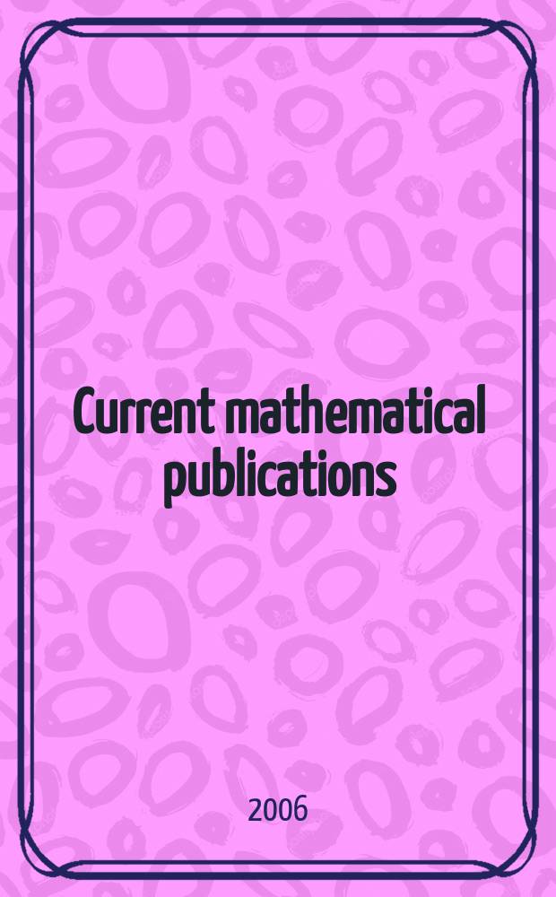Current mathematical publications : Publ. by the Amer. mathem. society. 2006, № 2