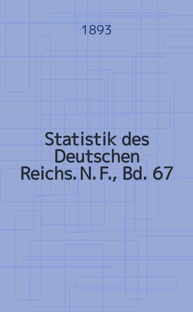 Statistik des Deutschen Reichs. N. F., Bd. 67