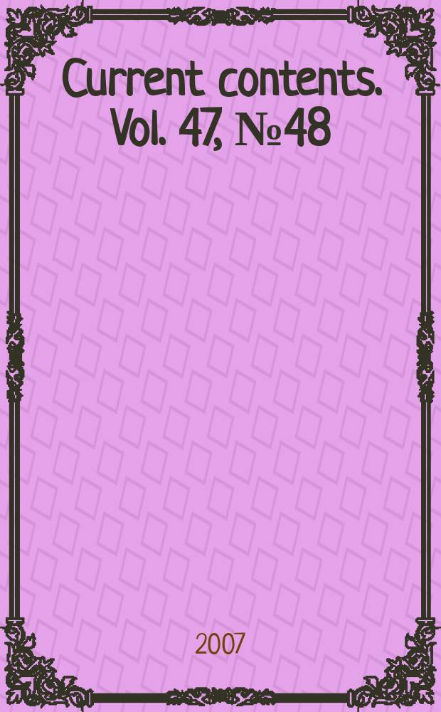 Current contents. Vol. 47, № 48