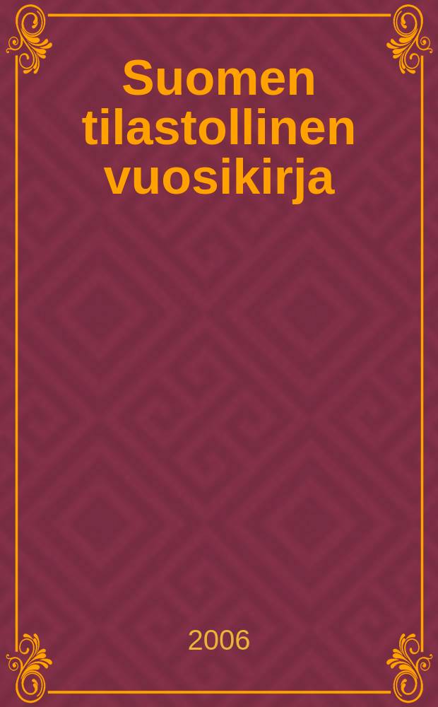 Suomen tilastollinen vuosikirja : Tilastollisen päätoimiston julkaisema. Vuosik.101+CD 2006