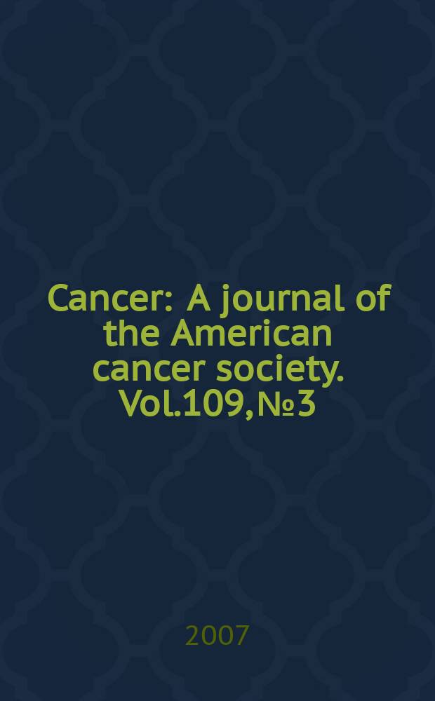 Cancer : A journal of the American cancer society. Vol.109, № 3