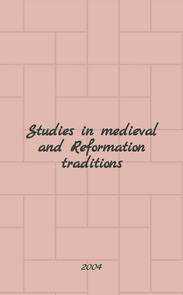 Studies in medieval and Reformation traditions : history, culture, religion, ideas