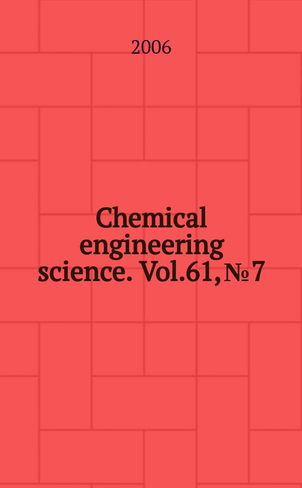 Chemical engineering science. Vol.61, №7 : Nisshin engineering particle technology international symposium (11; 2002; Kyoto). Nisshin enginnering particle technology international symposium (12; 2003; Awaji)