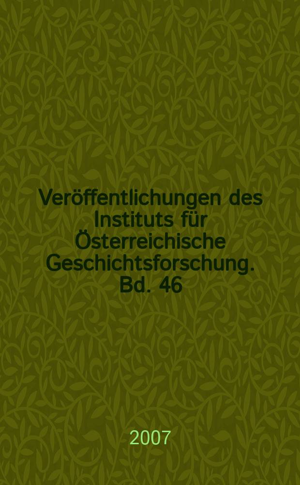 Veröffentlichungen des Instituts für Österreichische Geschichtsforschung. Bd. 46 : Reisen ohne Wiederkehr = Путешествие без возвращения: Депортация протестантов из Каринтии 1734-1736