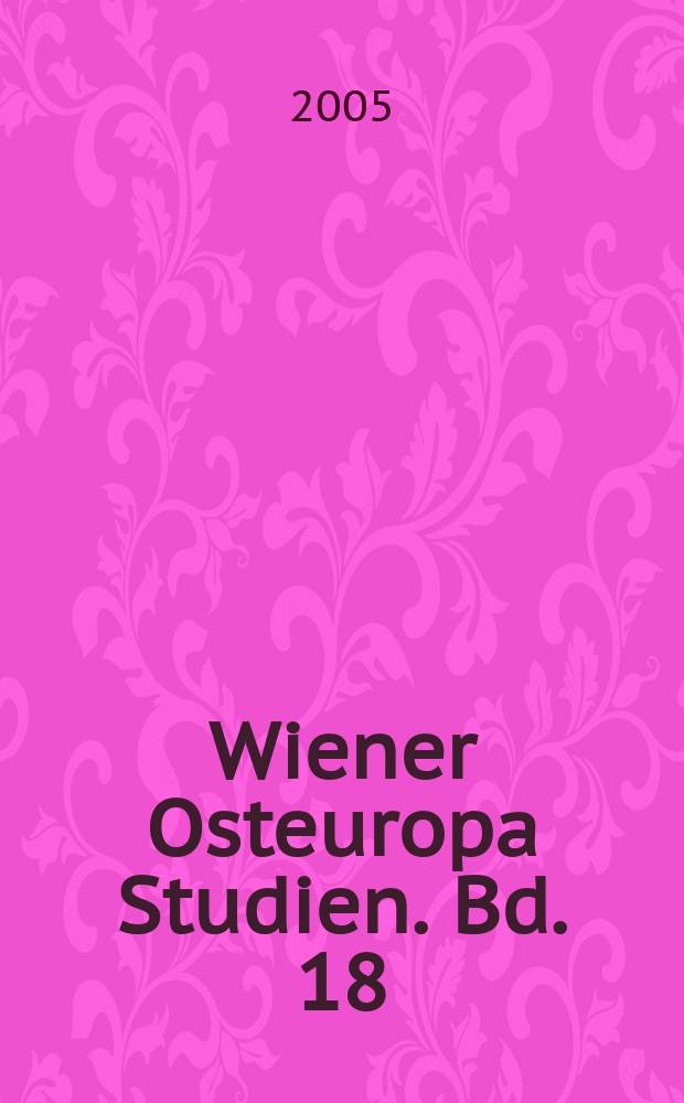 Wiener Osteuropa Studien. Bd. 18 : Nationalismus in Serbien vom Tode Titos bis zum Ende der Ära Milošević = Национализм в Сербии от смерти Тито до конца эры Милошевича