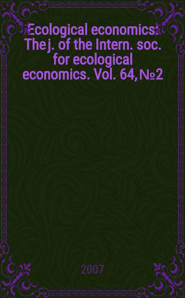 Ecological economics : The j. of the Intern. soc. for ecological economics. Vol. 64, № 2
