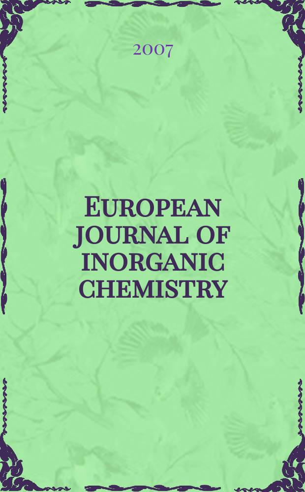 European journal of inorganic chemistry : Ind. organometallic chemistry. 2007, № 35