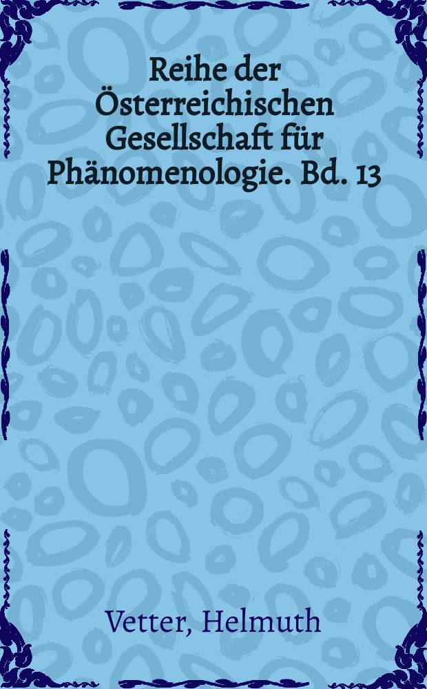 Reihe der Österreichischen Gesellschaft für Phänomenologie. Bd. 13 : Philosophische Hermeneutik = Философская герменевтика