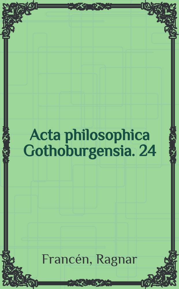 Acta philosophica Gothoburgensia. 24 : Metaethical relativism = Метаэтический релятивизм . Против одного анализа допущения