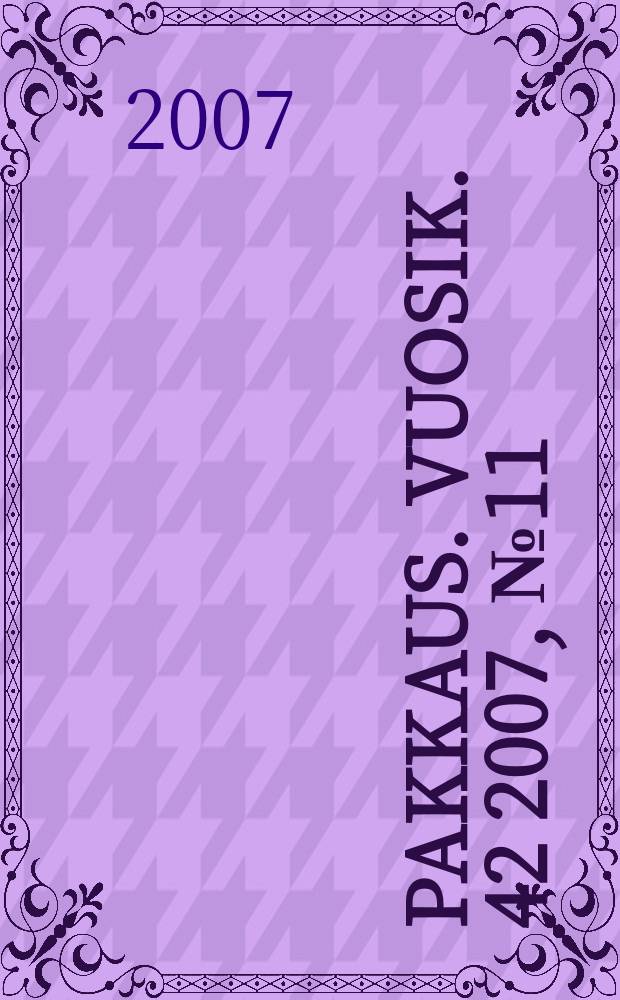 Pakkaus. Vuosik. 42 2007, № 11