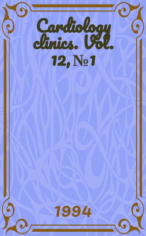 Cardiology clinics. Vol. 12, № 1 : Congestive heart failure