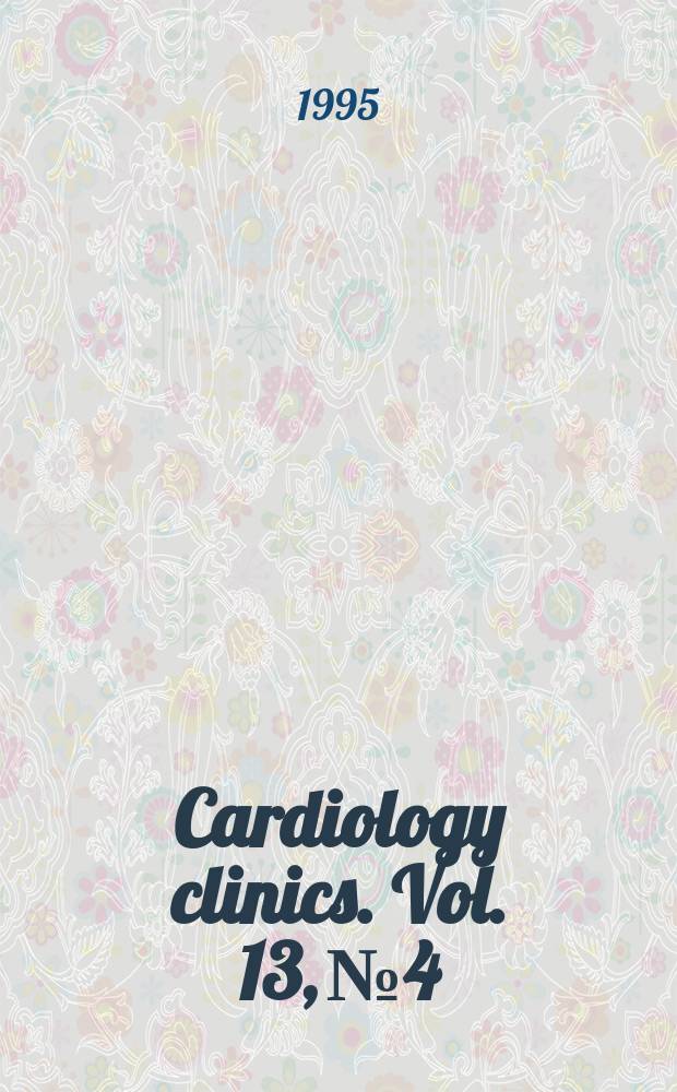 Cardiology clinics. Vol. 13, № 4 : Hypertension