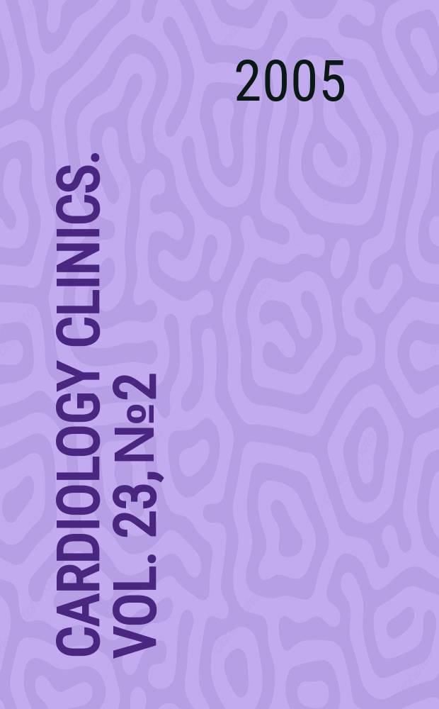Cardiology clinics. Vol. 23, № 2 : Therapeutic strategies in diabetes and cardiovascular disease