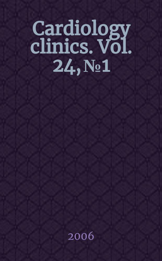 Cardiology clinics. Vol. 24, № 1 : Emergency cardiac care: from ED to CCU